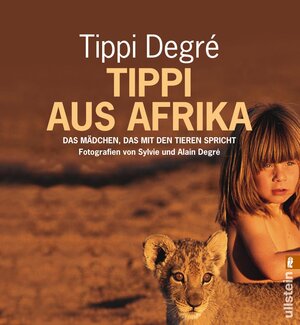 Tippi aus Afrika: Das Mädchen, das mit den Tieren spricht