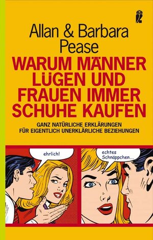 Warum Männer lügen und Frauen immer Schuhe kaufen: Ganz natürliche Erklärungen für eigentlich unerklärliche Beziehungen