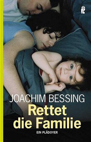 Buchcover Rettet die Familie | Joachim Bessing | EAN 9783548367644 | ISBN 3-548-36764-X | ISBN 978-3-548-36764-4
