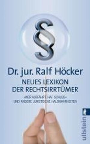 Neues Lexikon der Rechtsirrtümer: 'Wer auffährt hat Schuld' und andere juristische Halbwahrheiten'