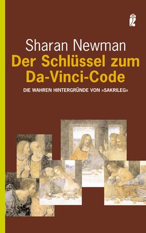 Der Schlüssel zum Da-Vinci-Code: Die wahren Hintergründe von 