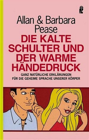 Die kalte Schulter und der warme Händedruck: Ganz natürliche Erklärungen für die geheime Sprache unserer Körper