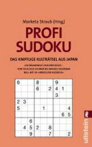 Profi Sudoku: Das knifflige Kulträtsel aus Japan: Das Knifflige Kulträtsel aus Japan. 150 Brandneue Zahlenpuzzles - von teuflisch schwer bis nahezu unlösbar. Neu: Mit 30 