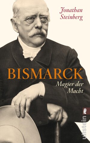 Buchcover Bismarck | Jonathan Steinberg | EAN 9783548375847 | ISBN 3-548-37584-7 | ISBN 978-3-548-37584-7