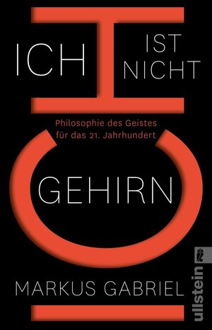 Buchcover Ich ist nicht Gehirn | Markus Gabriel | EAN 9783548376806 | ISBN 3-548-37680-0 | ISBN 978-3-548-37680-6