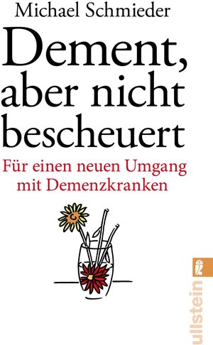 Buchcover Dement, aber nicht bescheuert | Michael Schmieder | EAN 9783548377100 | ISBN 3-548-37710-6 | ISBN 978-3-548-37710-0