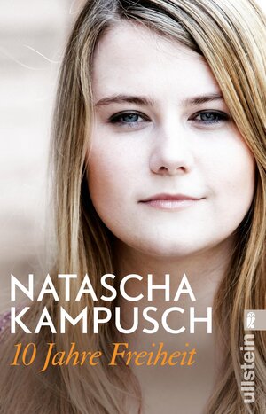 Buchcover 10 Jahre Freiheit | Natascha Kampusch | EAN 9783548377285 | ISBN 3-548-37728-9 | ISBN 978-3-548-37728-5