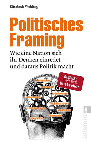 Buchcover Politisches Framing | Elisabeth Wehling | EAN 9783548377766 | ISBN 3-548-37776-9 | ISBN 978-3-548-37776-6