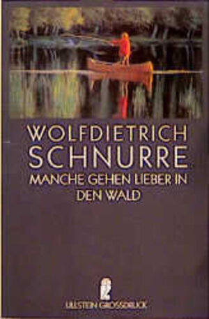 Buchcover Manche gehen lieber in den Wald | Wolfdietrich Schnurre | EAN 9783548401102 | ISBN 3-548-40110-4 | ISBN 978-3-548-40110-2