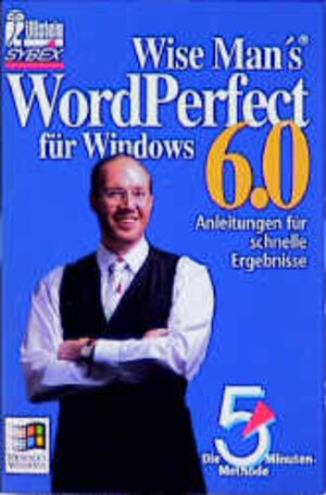 Wise Man's WordPerfect 6.0 für Windows. Die 5- Minuten- Methode.