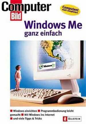 Windows Me ganz einfach: (Millenium) - ganz einfach: Windows einrichten. Programmbedienung leicht gemacht. Mit Windows ins Internet. Und viele Tipps und Tricks