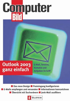 Outlook 2003 fürs Büro: So behalten Sie Ihre: elektronische Post, Termine, Aufgaben und Adressen im Griff