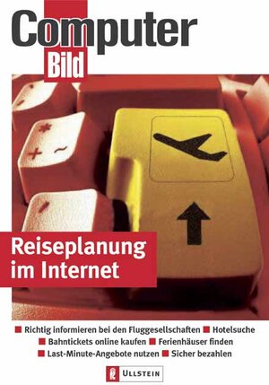 Reiseplanung im Internet: Richtig informieren bei den Fluggesellschaften - Hotelsuche - Bahntickets online kaufen - Ferienhäuser finden - Last-Minute-Angebote nutzen - Sicher bezahlen