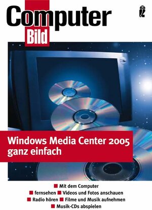 Windows XP Media Center Edition 2005 ganz einfach: Mit dem Computer fernsehen - Videos und Fotos anschauen - Radio hören - Filme und Musik aufnehmen - ... und Musik aufnehmen, Fotos ansehen