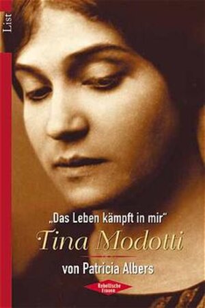 Tina Modotti: Das Leben kämpft in mir