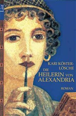 Die Heilerin von Alexandria: Roman