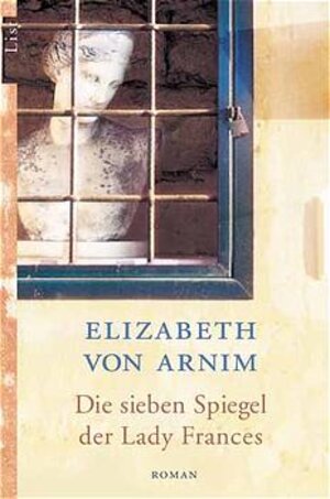 Buchcover Die sieben Spiegel der Lady Frances | Elizabeth von Arnim | EAN 9783548602486 | ISBN 3-548-60248-7 | ISBN 978-3-548-60248-6