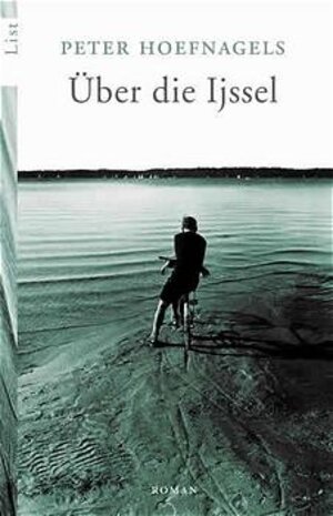 Buchcover Über die Ijssel | Peter Hoefnagels | EAN 9783548603506 | ISBN 3-548-60350-5 | ISBN 978-3-548-60350-6