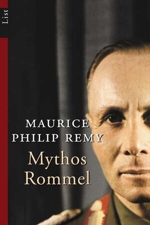 Buchcover Mythos Rommel | Maurice Ph. Remy | EAN 9783548603858 | ISBN 3-548-60385-8 | ISBN 978-3-548-60385-8