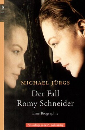 Der Fall Romy Schneider: Eine Biographie