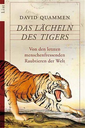 Das Lächeln des Tigers: Von den letzten menschenfressenden Raubtieren der Welt: Von den letzten Menschenfressern der Welt