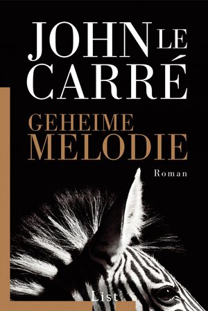 Buchcover Geheime Melodie | John le Carré | EAN 9783548607566 | ISBN 3-548-60756-X | ISBN 978-3-548-60756-6