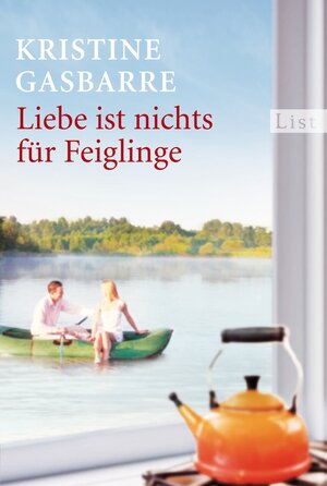 Buchcover Liebe ist nichts für Feiglinge | Kristine Gasbarre | EAN 9783548611181 | ISBN 3-548-61118-4 | ISBN 978-3-548-61118-1