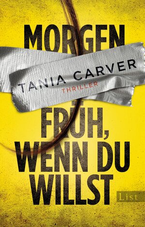 Buchcover Morgen früh, wenn du willst | Tania Carver | EAN 9783548613345 | ISBN 3-548-61334-9 | ISBN 978-3-548-61334-5