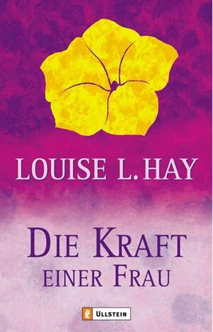 Buchcover Die Kraft einer Frau | Louise Hay | EAN 9783548740966 | ISBN 3-548-74096-0 | ISBN 978-3-548-74096-6
