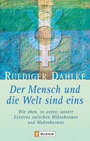 Buchcover Der Mensch und die Welt sind eins | Ruediger Dahlke | EAN 9783548741512 | ISBN 3-548-74151-7 | ISBN 978-3-548-74151-2