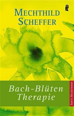 Buchcover Bach-Blütentherapie | Mechthild Scheffer | EAN 9783548742304 | ISBN 3-548-74230-0 | ISBN 978-3-548-74230-4