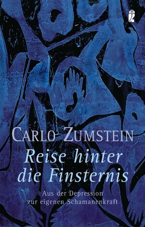 Reise hinter die Finsternis: Aus der Depression zur eigenen Schamanenkraft