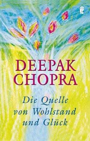Buchcover Die Quelle von Wohlstand und Glück | Deepak Chopra | EAN 9783548742700 | ISBN 3-548-74270-X | ISBN 978-3-548-74270-0
