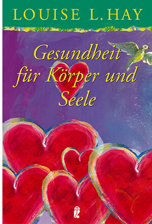 Buchcover Gesundheit für Körper und Seele | Louise Hay | EAN 9783548743578 | ISBN 3-548-74357-9 | ISBN 978-3-548-74357-8