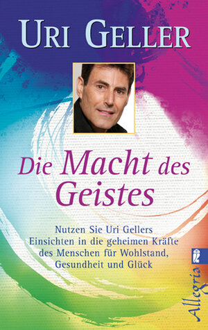 Buchcover Die Macht des Geistes | Uri Geller | EAN 9783548743691 | ISBN 3-548-74369-2 | ISBN 978-3-548-74369-1