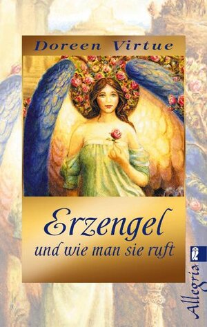 Buchcover Erzengel und wie man sie ruft | Doreen Virtue | EAN 9783548744063 | ISBN 3-548-74406-0 | ISBN 978-3-548-74406-3