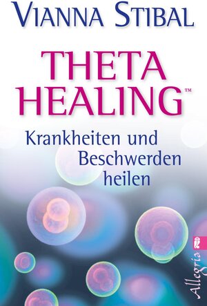 Buchcover Theta Healing - Krankheiten und Beschwerden heilen | Vianna Stibal | EAN 9783548745909 | ISBN 3-548-74590-3 | ISBN 978-3-548-74590-9