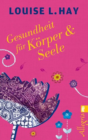 Buchcover Gesundheit für Körper und Seele | Louise Hay | EAN 9783548746005 | ISBN 3-548-74600-4 | ISBN 978-3-548-74600-5