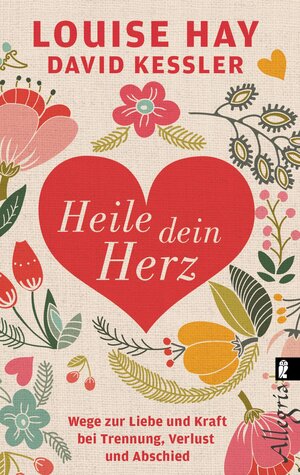 Buchcover Heile dein Herz | Louise Hay | EAN 9783548746319 | ISBN 3-548-74631-4 | ISBN 978-3-548-74631-9