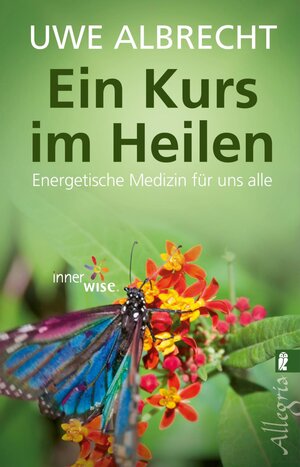 Buchcover Ein Kurs im Heilen | Uwe Albrecht | EAN 9783548746647 | ISBN 3-548-74664-0 | ISBN 978-3-548-74664-7
