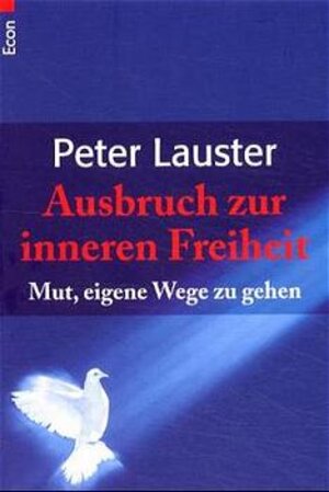 Ausbruch zur inneren Freiheit: Mut, eigene Wege zu gehen