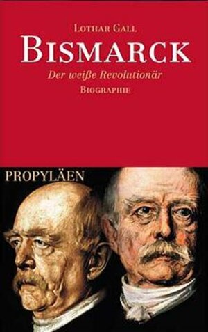 Bismarck: Der weiße Revolutionär