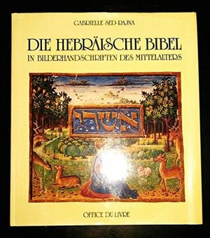 Die hebräische Bibel in Bilderhandschriften des Mittelalters