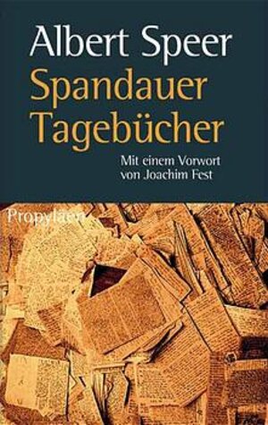 Spandauer Tagebücher. Signiert von Albert Speer (Mit 156 zum Teil unbekannten Bilddokumenten)