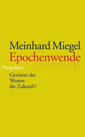 Epochenwende: Gewinnt der Westen die Zukunft?