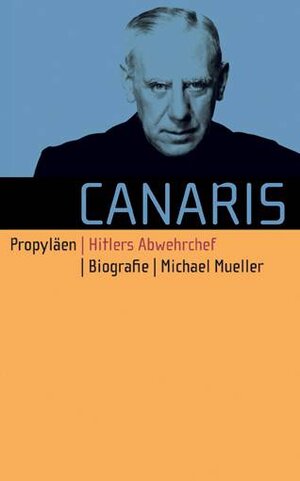 Canaris: Hitlers Abwehrchef