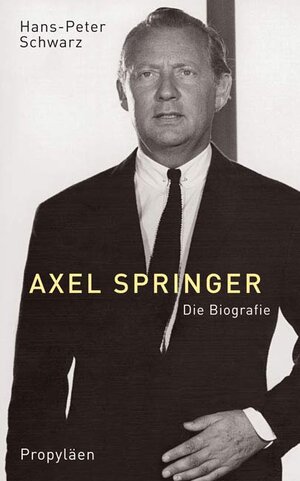 Buchcover Axel Springer | Hans P Schwarz | EAN 9783549072462 | ISBN 3-549-07246-5 | ISBN 978-3-549-07246-2