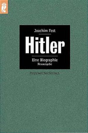 Die Propyläen-Biographie: Hitler