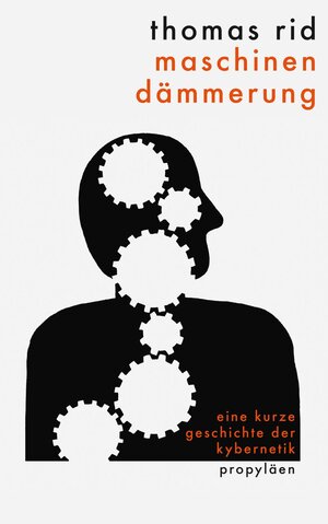 Buchcover Maschinendämmerung | Thomas Rid | EAN 9783549074695 | ISBN 3-549-07469-7 | ISBN 978-3-549-07469-5