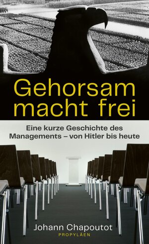 Buchcover Gehorsam macht frei | Johann Chapoutot | EAN 9783549100356 | ISBN 3-549-10035-3 | ISBN 978-3-549-10035-6